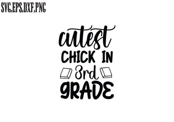Cutest Chick in 3rd Grade SVG: Graphics for Crafts