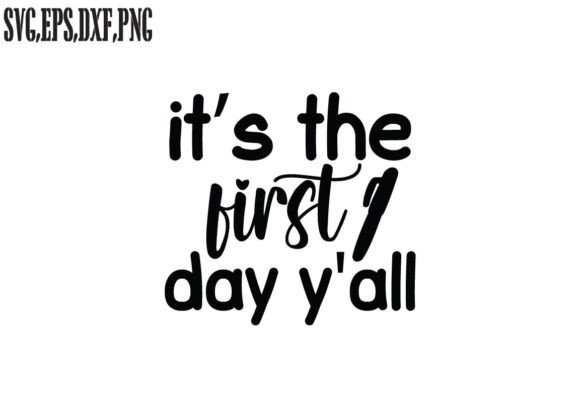 First Day Y’all SVG: Graphics for Crafts