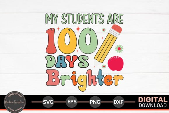 My Students Are 100 Days Brighter SVG for Crafts