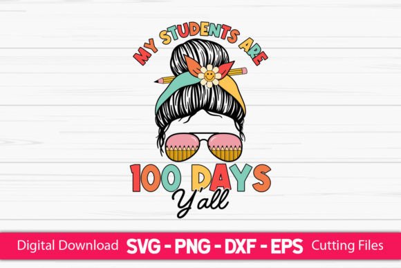 My Students Are 100 Days Y all Girls Graphics
