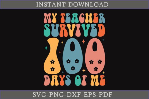 My Teacher Survived 100 Days Shirt Graphics for Crafts