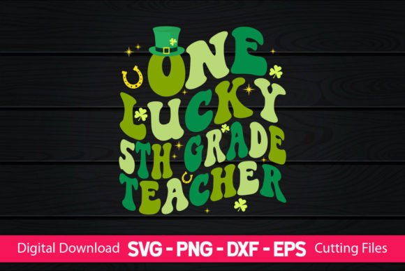 One Lucky 5th Grade Teacher Graphics for Crafts