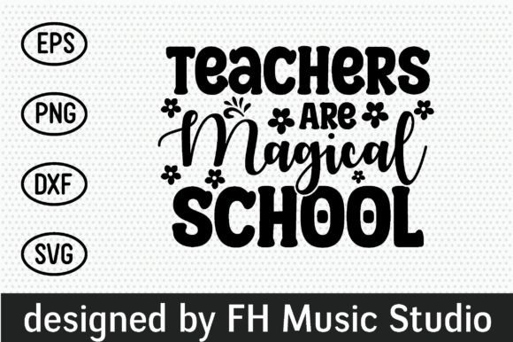 Teachers Are Magical School Graphics for Crafts