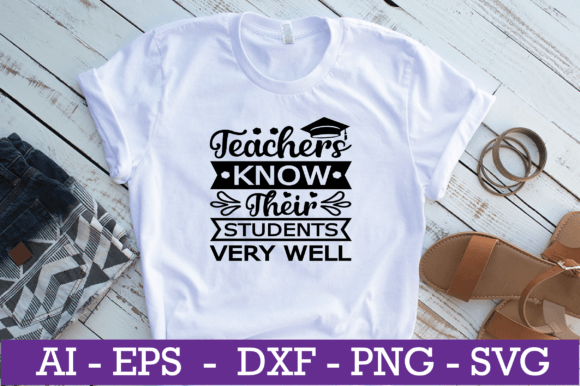 Teachers Know Their Students SVG: Crafts & Graphics