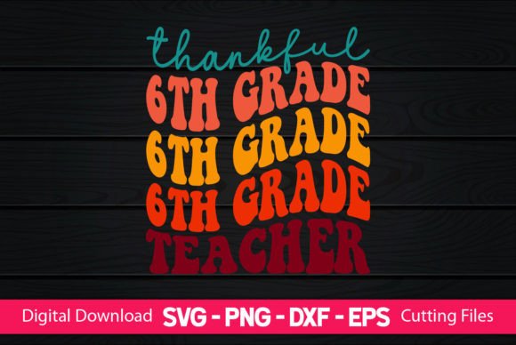 Thankful 6th Grade Teacher Graphics for Crafts